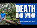 Death And Dying 30 Minutes With A Modern Mystic
