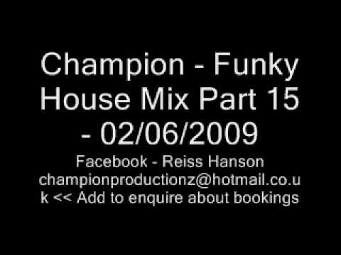 Champion - Funky House Mix 15