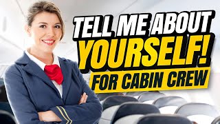 CABIN CREW INTERVIEW QUESTION “Tell Me About Yourself” (The BEST ANSWER to this Interview Question!)