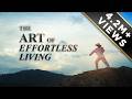 The Art Of Effortless Living Taoist Documentary