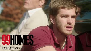 99 HOMES - Extrait #3 - Réaction désespérée - VF