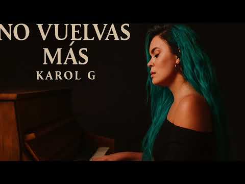 Karol G - “No vuelvas más" (cancion de desahogo y poder femenino 2025)
