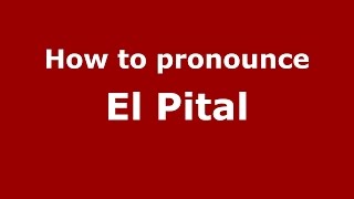 How to pronounce El Pital