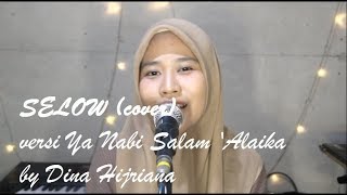 Download lagu SELOW Wahyu (Cover) Versi Sholawat (Ya Nabi Salam 'Alaika) - Dina Hijriana mp3