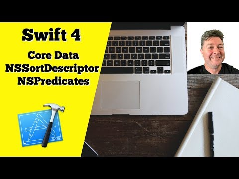 Swift 4: Using Core Data - NSSortDescriptor and NSPredicate