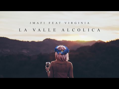 JMaFi - La Valle Alcolica feat. Virginia