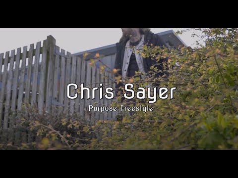 Chris Sayer - Purpose Freestyle (Official Video)