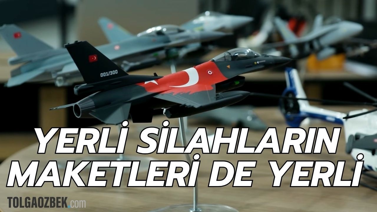 Yerli savunma ürünlerinin maketleri de yerli