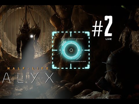 HALF-LIFE: ALYX™ - VR - "CONTINUING THE NIGHTMARE." - #2 - [🔴LIVE]