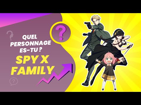 QUEL PERSONNAGE DE SPY X FAMILY ES-TU | QUIZ SPY X FAMILY