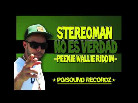 STEREOMAN - NO ES VERDAD (Peenie Wallie Riddim - Sept 2012)