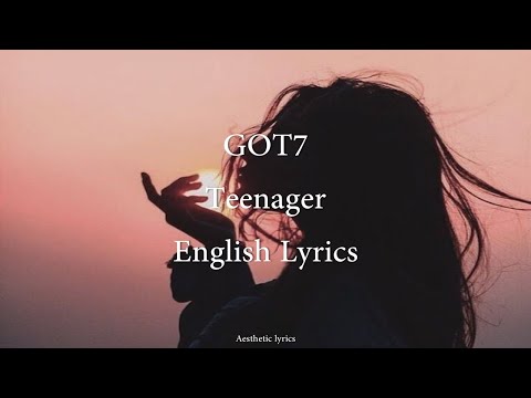 Teenager // GOT7 English Lyrics