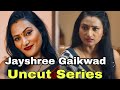 Jayshree Gaikwad Uncut Web Series Jayshree Gaikwad Upcoming Web Series