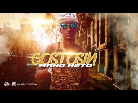MANO NETO - GOSTOSIN - MÚSICA NOVA 2017