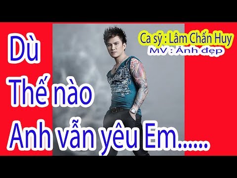 Thể hiện bởi Lâm Chấn Huy