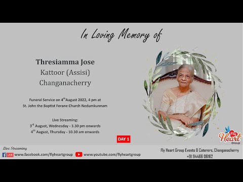Funeral Service Day 1 Live Streaming of Thresiamma Jose, Kattoor (Assisi), Changanacherry