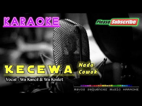 KECEWA (Nada Cowok/Pria) -SOSOK- KARAOKE