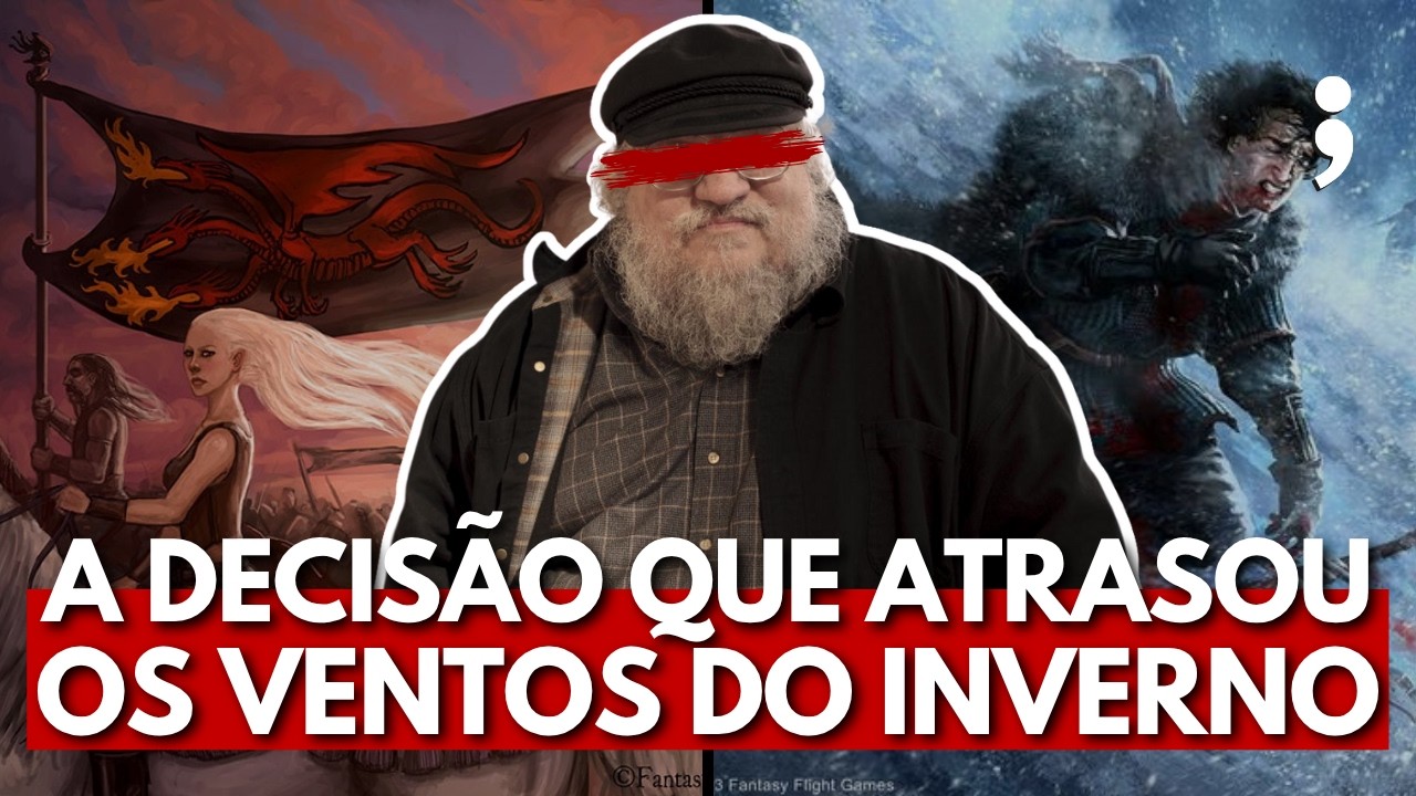 SALTO TEMPORAL: a decisão que ATRASOU Os Ventos do Inverno | Game of Thrones