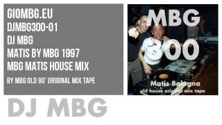 DJ MBG - Matis by MBG 1997 [MBG Matis House Mix] DJMBG300