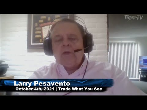 October 4th, Trade What You See with Larry Pesavento on TFNN - 2021