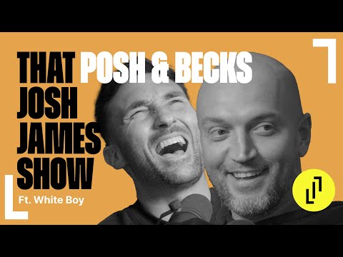Posh & Becks | That Josh James Show | Episode 77 #podcast #beckham