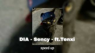 Download lagu DIA - Sency - ft.Tenxi (Speed up) mp3