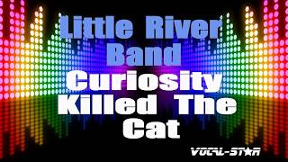 Little River Band - Curiosity Killed The Cat (Karaoke Version) with Lyrics HD Vocal-Star Karaoke