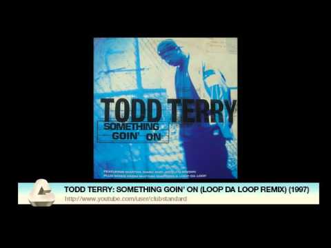 TODD TERRY: SOMETHING GOIN' ON (LOOP DA LOOP REMIX) (1997)