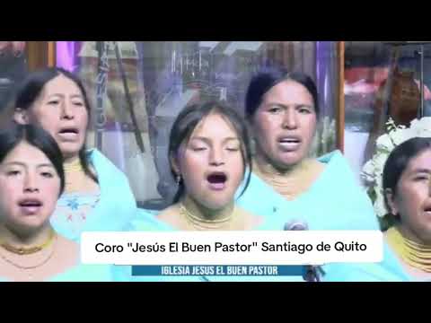 Coro "Jesús El Buen Pastor". Santiago de Quito. (Colta - Chimborazo) video oficial 2026
