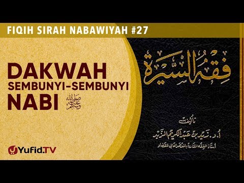 Fiqih Sirah Nabawiyah#27: Dakwah Sembunyi-sembunyi Nabi ﷺ - Ustadz Johan Saputra Halim M.H.I.