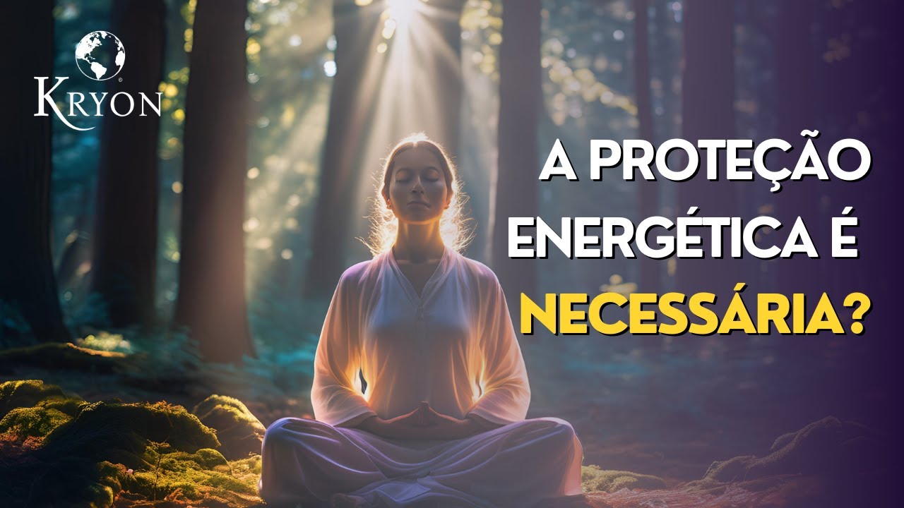 A PROTEÇÃO ENERGÉTICA É Necessária? | Mensagem de KRYON
