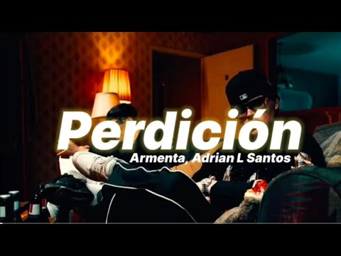 Armenta Ft.Adrian L Santos - Perdición || Letra