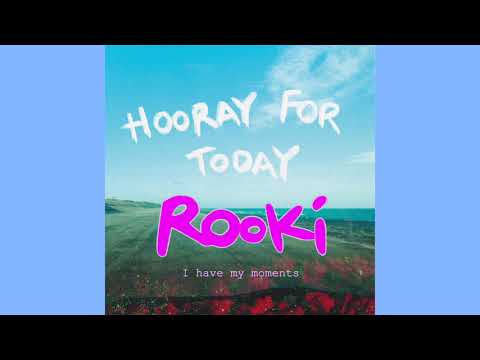 ROOKI - I have my moments