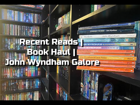 Recent Reads | Book Haul | John Wyndham Galore