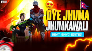 Oye Jhuma Jhumkawali - Beat Sync | Free Fire Best Edited
