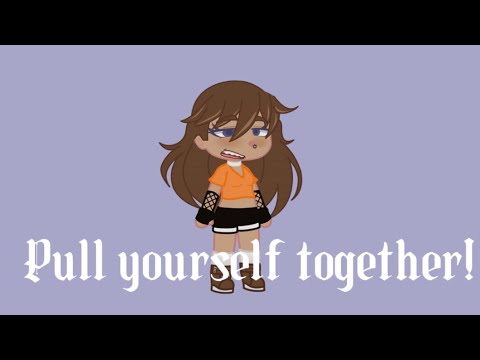Pull Yourself Together Gif