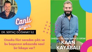 ONEDIO NASIL KURULDU? - KURUCU ORTAĞI KAAN KAYANALI ile KONUŞTUK