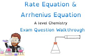 Rate Equation & Arrhenius Equation | Exam Question Walkthrough | A level Chemistry