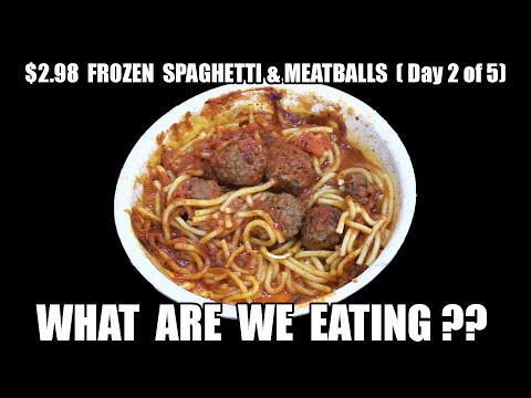 $2.98 FROZEN SPAGHETTI & MEATBALLS ( Day 2 of 5) - WHAT ARE WE EATING??