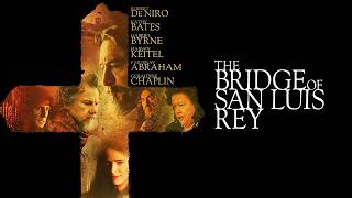 Robert De Niro | The Bridge of San Luis Rey (History) Five lives bound by one fate