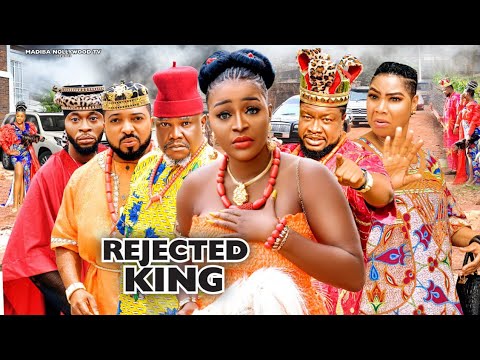 [NEW]THE REJECTED KING COMPLETE EPISODE /CHA CHA EKE 2022 LATEST NOLLYWOOD MOVIE