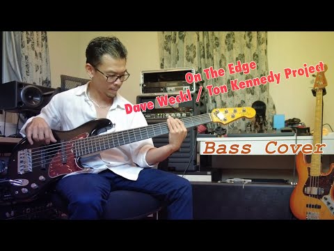 "On The Edge" LIVE - The Dave Weckl/Tom Kennedy Project (Bass Cover) - May Patcharapong