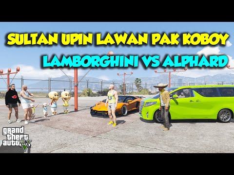 BALAP MOBIL SPORT LAMBORGHINI AVENTADOR VS ALPHARD MANTAP - GTA V SULTAN UPIN IPIN EPISODE SPESIAL