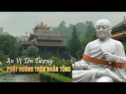 Hành Trình An Vị Tôn Tượng Phật Hoàng Trần Nhân Tông