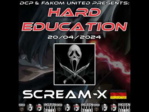 SCREAM-X @ HARD EDUCATION By ️DCP & FAKOM UNITED