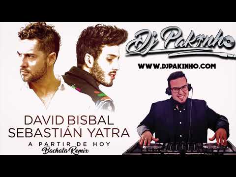 David Bisbal & Sebastian Yatra - A Partir De Hoy (DjPakinho ft. Dogre)PREVIEW
