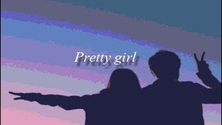 Pretty Girl (Male Rendition of &quot;Pretty Boy&quot; by M2M) LYRICS
