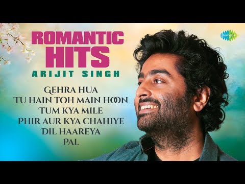 Romantic Hits by Arijit Singh - Video  Jukebox  | Tu Hain Toh Main Hoon |  Tum Kya  Mile |  Dil Haareya