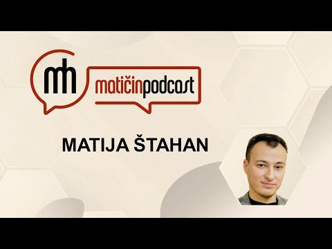 Matičin podcast - Matija Štahan