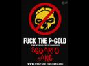 SQUARTO GANG-FUCK THE P-GOLD